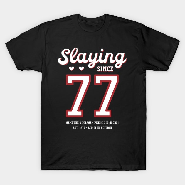 43rd Birthday Gift Slaying Since 1977 T-Shirt by Havous